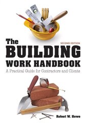 Building Work Handbook, The (Second Edition): A Practical Guide for Contractors and Clients 2nd edition hind ja info | Tervislik eluviis ja toitumine | kaup24.ee