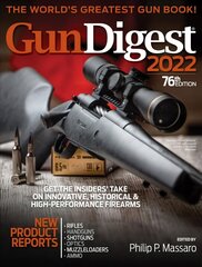 Gun Digest 2022, 76th Edition: The World's Greatest Gun Book! 76th Edition цена и информация | Книги о питании и здоровом образе жизни | kaup24.ee