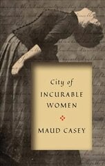 City of Incurable Women: The Everyday Feminist Practice of Survival and Care to Abolish the Prison Industrial Complex hind ja info | Fantaasia, müstika | kaup24.ee