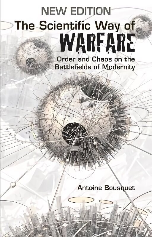 Scientific Way of Warfare: Order and Chaos on the Battlefields of Modernity New edition цена и информация | Ühiskonnateemalised raamatud | kaup24.ee