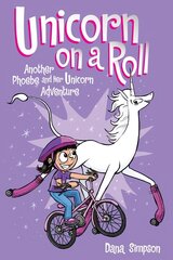 Unicorn on a Roll: Another Phoebe and Her Unicorn Adventure hind ja info | Noortekirjandus | kaup24.ee