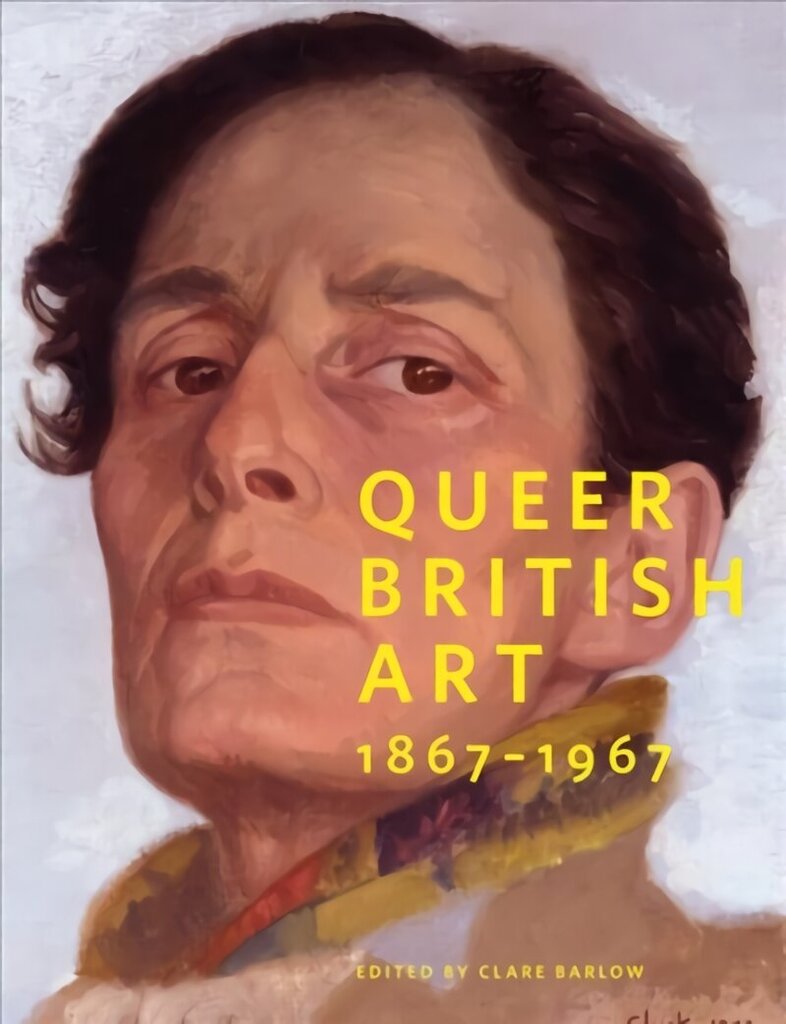 Queer British Art: 1867-1967 hind ja info | Kunstiraamatud | kaup24.ee
