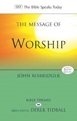 Message of Worship: Celebrating The Glory of God In The Whole of Life First цена и информация | Духовная литература | kaup24.ee