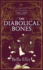 Diabolical Bones: A gripping gothic mystery set in Victorian Yorkshire hind ja info | Fantaasia, müstika | kaup24.ee