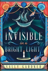 Invisible in a Bright Light цена и информация | Книги для подростков и молодежи | kaup24.ee