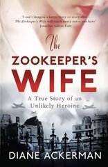Zookeeper's Wife: An unforgettable true story, now a major film hind ja info | Ajalooraamatud | kaup24.ee