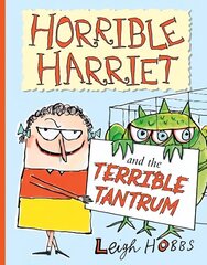 Horrible Harriet and the Terrible Tantrum hind ja info | Väikelaste raamatud | kaup24.ee
