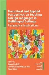 Theoretical and Applied Perspectives on Teaching Foreign Languages in Multilingual Settings: Pedagogical Implications hind ja info | Võõrkeele õppematerjalid | kaup24.ee