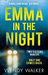 Emma in the Night: The Bestselling New Gripping Thriller from the Author of All is Not Forgotten цена и информация | Фантастика, фэнтези | kaup24.ee