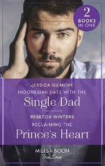 Indonesian Date With The Single Dad / Reclaiming The Prince's Heart: Indonesian Date with the Single Dad (Billion-Dollar Matches) / Reclaiming the Prince's Heart (the Baldasseri Royals) цена и информация | Фантастика, фэнтези | kaup24.ee