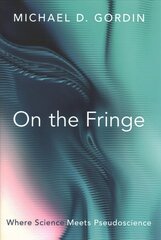 On the Fringe: Where Science Meets Pseudoscience hind ja info | Ajalooraamatud | kaup24.ee