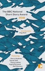 BBC National Short Story Award 2018 None ed. hind ja info | Fantaasia, müstika | kaup24.ee