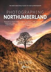 Photographing Northumberland: The Most Beautiful Places to Visit цена и информация | Путеводители, путешествия | kaup24.ee