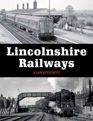 Lincolnshire Railways hind ja info | Reisiraamatud, reisijuhid | kaup24.ee