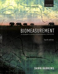 Biomeasurement: A Student's Guide to Biological Statistics 4th Revised edition цена и информация | Книги по экономике | kaup24.ee