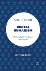 Digital Humanism: A Philosophy for 21st Century Digital Society цена и информация | Книги по социальным наукам | kaup24.ee