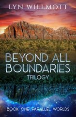 Beyond All Boundaries Trilogy - Book One: Parallel Worlds hind ja info | Noortekirjandus | kaup24.ee