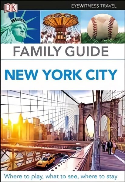 DK Eyewitness Family Guide New York City цена и информация | Reisiraamatud, reisijuhid | kaup24.ee