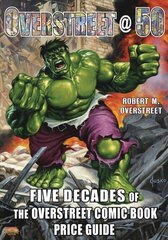 Overstreet @ 50: Five Decades of The Overstreet Comic Book Price Guide цена и информация | Книги об искусстве | kaup24.ee