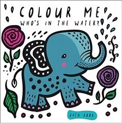 Colour Me: Who's in the Water?: Watch Me Change Colour In Water QED / 978-1-78493-096-7, Volume 4 цена и информация | Книги для малышей | kaup24.ee