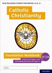 GCSE Religious Studies for Edexcel A (9-1): Catholic Christianity Foundation Workbook: Judaism for Paper 2 and Philosophy and ethics for Paper 3 hind ja info | Noortekirjandus | kaup24.ee