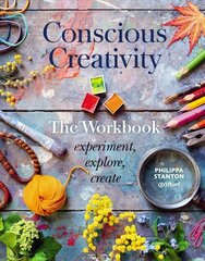 Conscious Creativity: The Workbook: experiment, explore, create цена и информация | Книги о питании и здоровом образе жизни | kaup24.ee