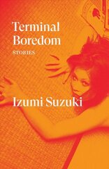 Terminal Boredom: Stories цена и информация | Рассказы, новеллы | kaup24.ee