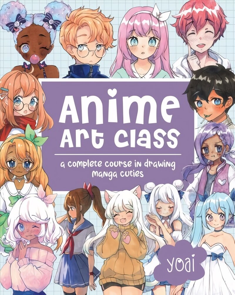 Anime Art Class: A Complete Course in Drawing Manga Cuties цена | kaup24.ee