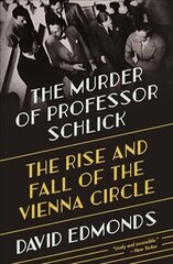 Murder of Professor Schlick: The Rise and Fall of the Vienna Circle hind ja info | Ajalooraamatud | kaup24.ee