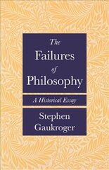 Failures of Philosophy: A Historical Essay hind ja info | Ajalooraamatud | kaup24.ee