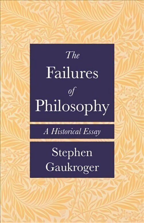 Failures of Philosophy: A Historical Essay цена и информация | Ajalooraamatud | kaup24.ee