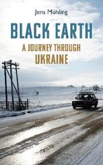 Black Earth: A Journey through Ukraine цена и информация | Путеводители, путешествия | kaup24.ee