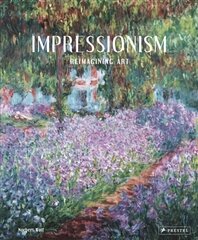 Impressionism: Reimagining Art цена и информация | Книги об искусстве | kaup24.ee