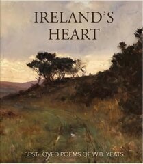 Ireland's Heart: Best Loved Poems of W.B. Yeats hind ja info | Luule | kaup24.ee