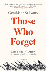 Those Who Forget: One Family's Story; A Memoir, a History, a Warning hind ja info | Ajalooraamatud | kaup24.ee