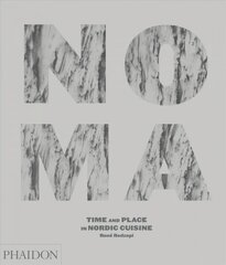 Noma: Time and Place in Nordic Cuisine цена и информация | Книги рецептов | kaup24.ee