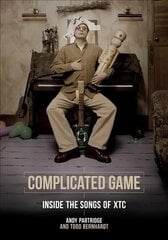 Complicated Game: Inside the Songs of XTC hind ja info | Kunstiraamatud | kaup24.ee