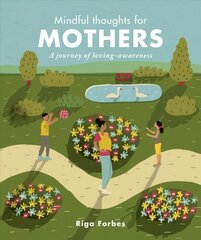 Mindful Thoughts for Mothers: A journey of loving-awareness hind ja info | Eneseabiraamatud | kaup24.ee