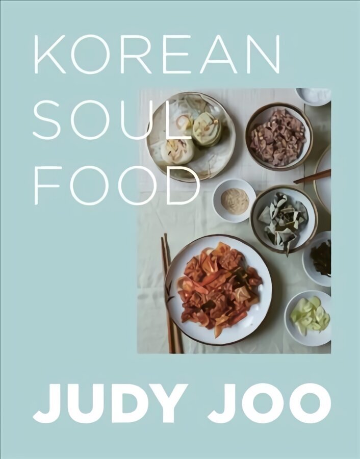 Judy Joo's Korean Soul Food: Authentic dishes and modern twists цена и информация | Retseptiraamatud  | kaup24.ee