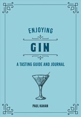 Enjoying Gin: A Tasting Guide and Journal цена и информация | Книги рецептов | kaup24.ee