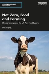 Net Zero, Food and Farming: Climate Change and the UK Agri-Food System hind ja info | Majandusalased raamatud | kaup24.ee