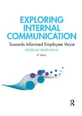 Exploring Internal Communication: Towards Informed Employee Voice 4th edition hind ja info | Ühiskonnateemalised raamatud | kaup24.ee