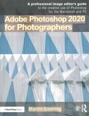 Adobe Photoshop 2020 for Photographers: A professional image editor's guide to the creative use of Photoshop for the Macintosh and PC hind ja info | Kunstiraamatud | kaup24.ee