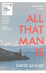 All That Man Is: Shortlisted for the Man Booker Prize 2016 hind ja info | Fantaasia, müstika | kaup24.ee