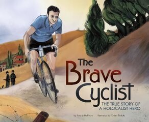 Brave Cyclist: The True Story of a Holocaust Hero hind ja info | Noortekirjandus | kaup24.ee