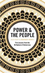 Power & the People: Five Lessons from the Birthplace of Democracy цена и информация | Исторические книги | kaup24.ee