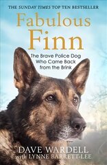 Fabulous Finn: The Brave Police Dog Who Came Back from the Brink hind ja info | Elulooraamatud, biograafiad, memuaarid | kaup24.ee