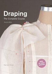 Draping: The Complete Course: Second Edition 2nd edition цена и информация | Книги об искусстве | kaup24.ee