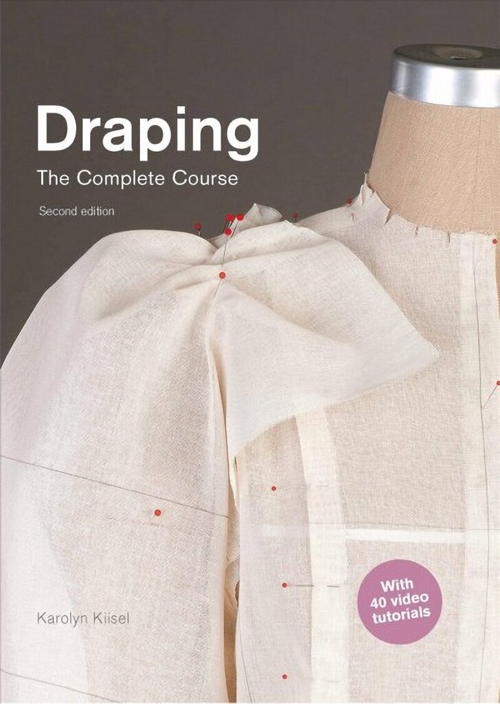 Draping: The Complete Course: Second Edition 2nd edition hind ja info | Kunstiraamatud | kaup24.ee