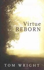 Virtue Reborn: The Transformation of the Christian Mind цена и информация | Духовная литература | kaup24.ee